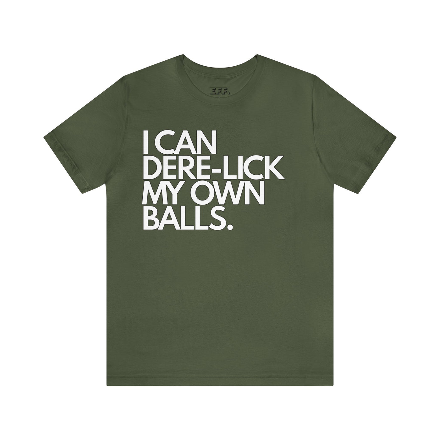 I Can Dere-Lick My Own Balls.