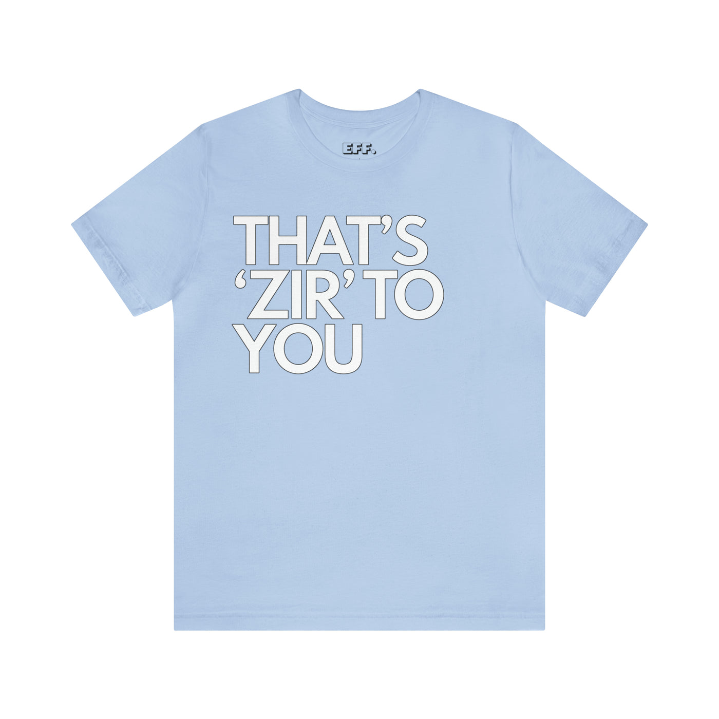 That's 'Zir' to You