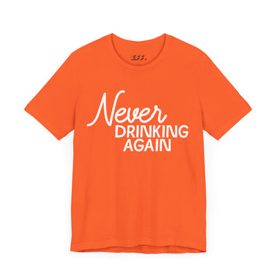 Never Drinking Again