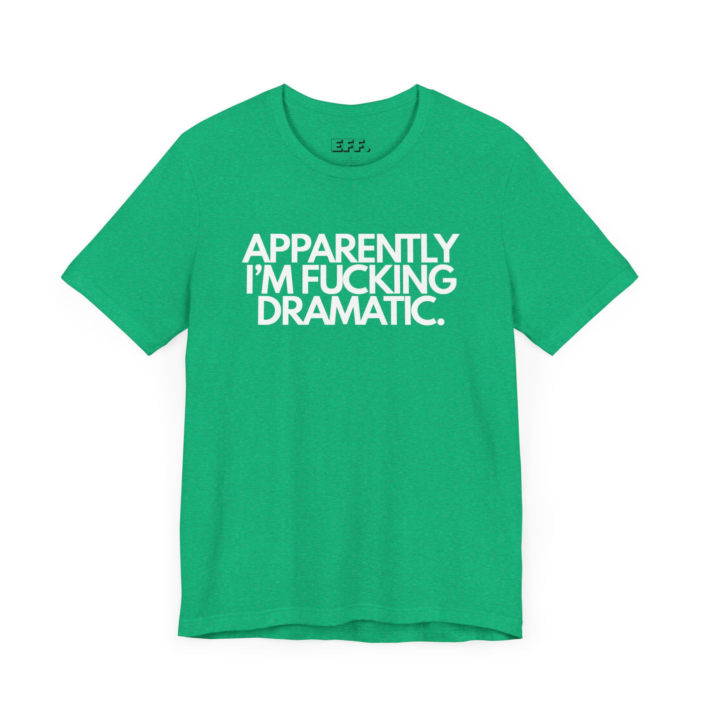Apparently I'm Fucking Dramatic.