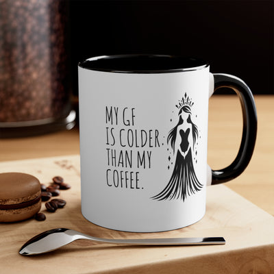 My GF Is Colder Than My Coffee