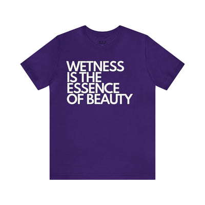 Wetness Is The Essence Of Beauty