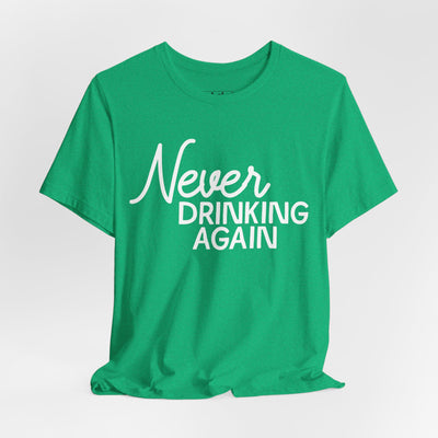 Never Drinking Again