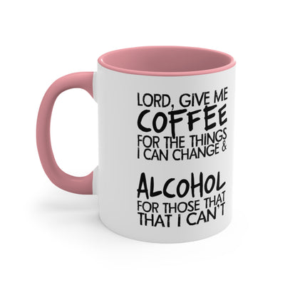 Lord, Give Me Coffee For The Things I Can Change