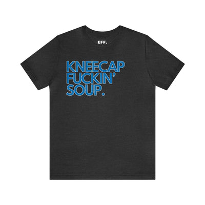 Kneecap Fuckin' Soup
