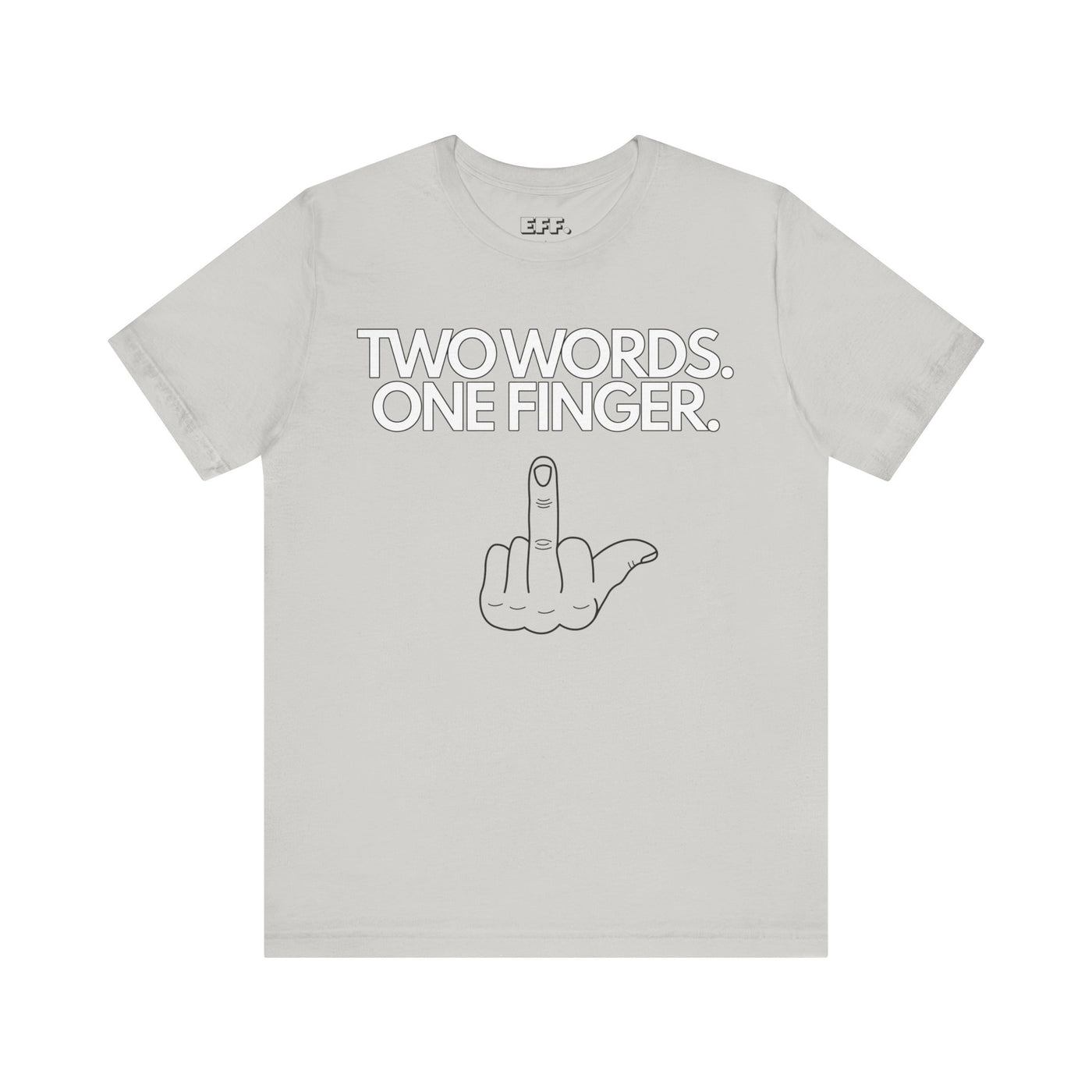 Two Words. One Finger.