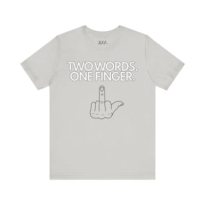Two Words. One Finger.