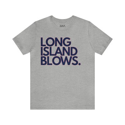 Long Island Blows.