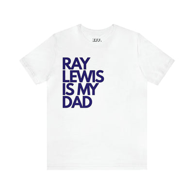 Ray Lewis is my Dad