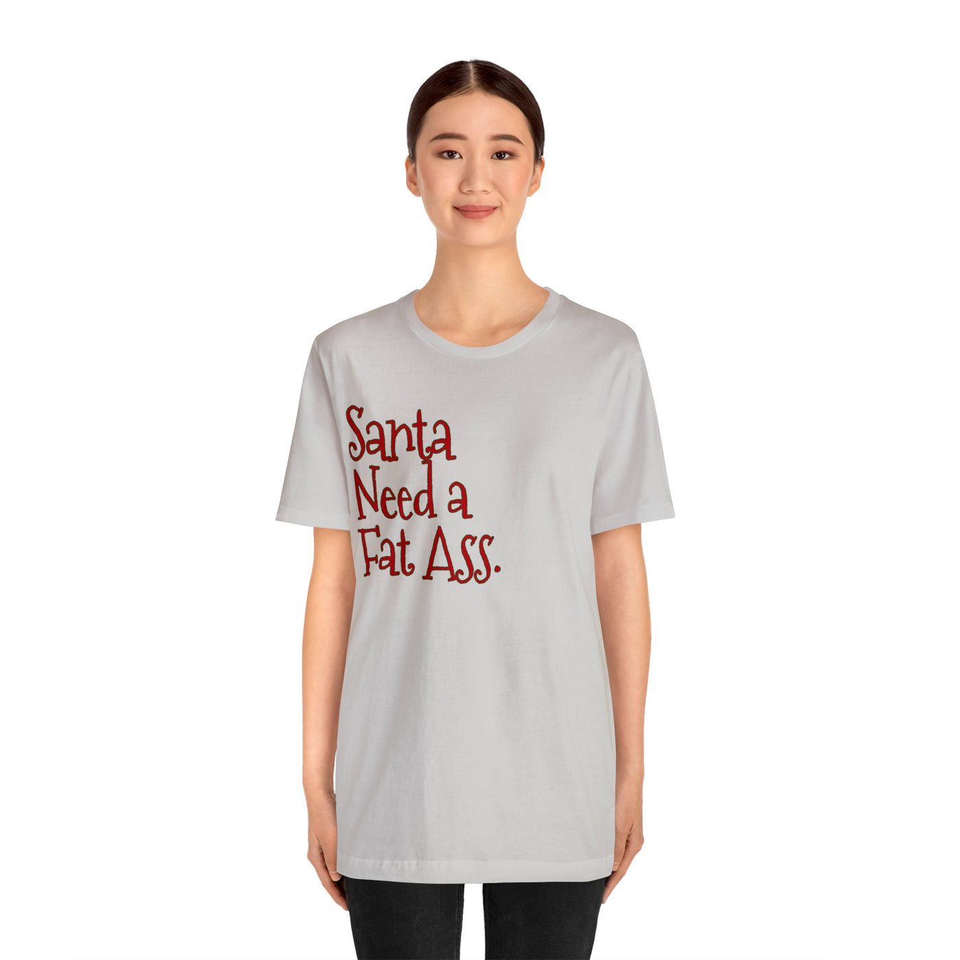Santa Need A Fat Ass.