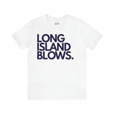 Long Island Blows.
