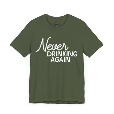 Never Drinking Again