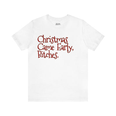Christmas Came Early, Bitches.