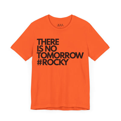 There Is No Tomorrow #rocky