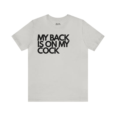My Back Is On My Cock