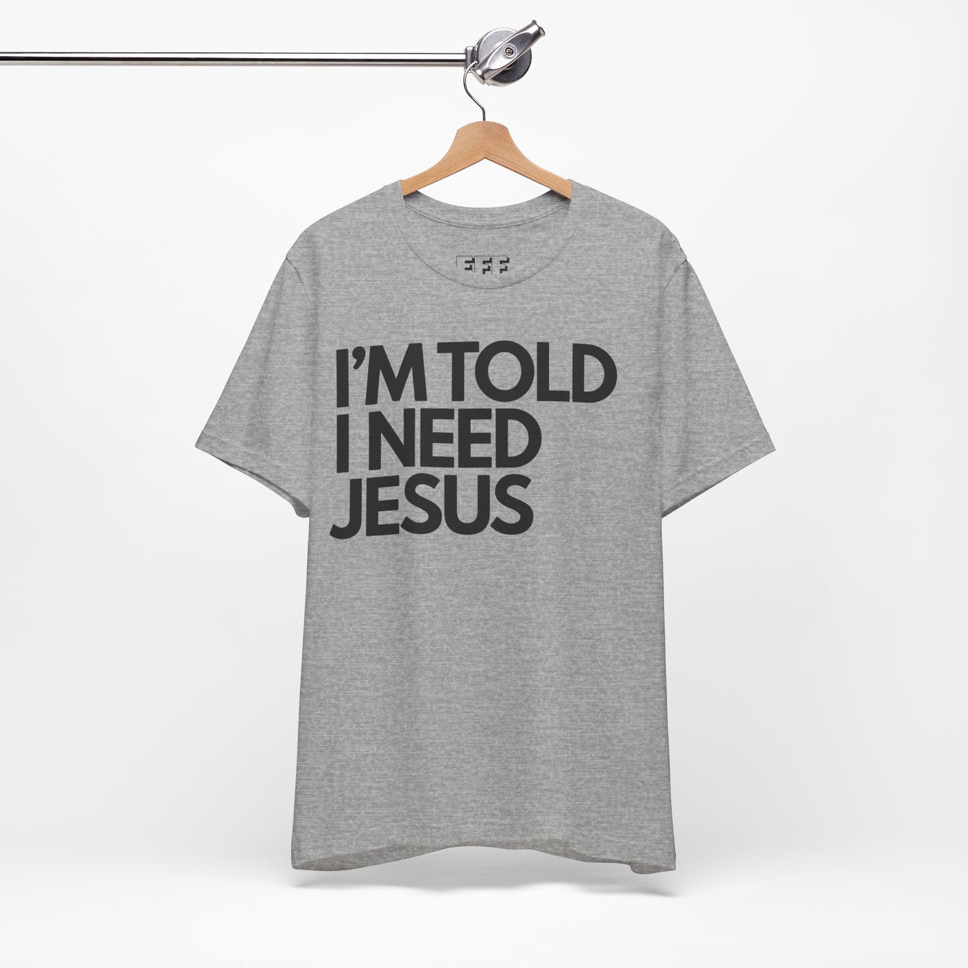 I'm Told I Need Jesus