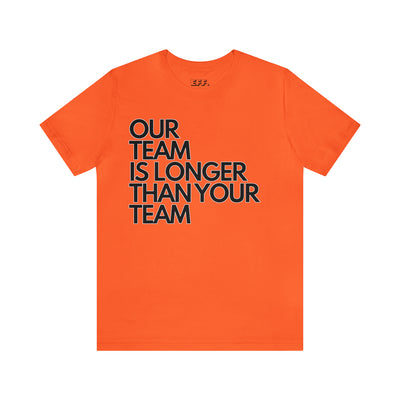 Our Team Is Longer Than Your Team