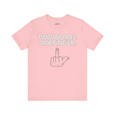 Two Words. One Finger.