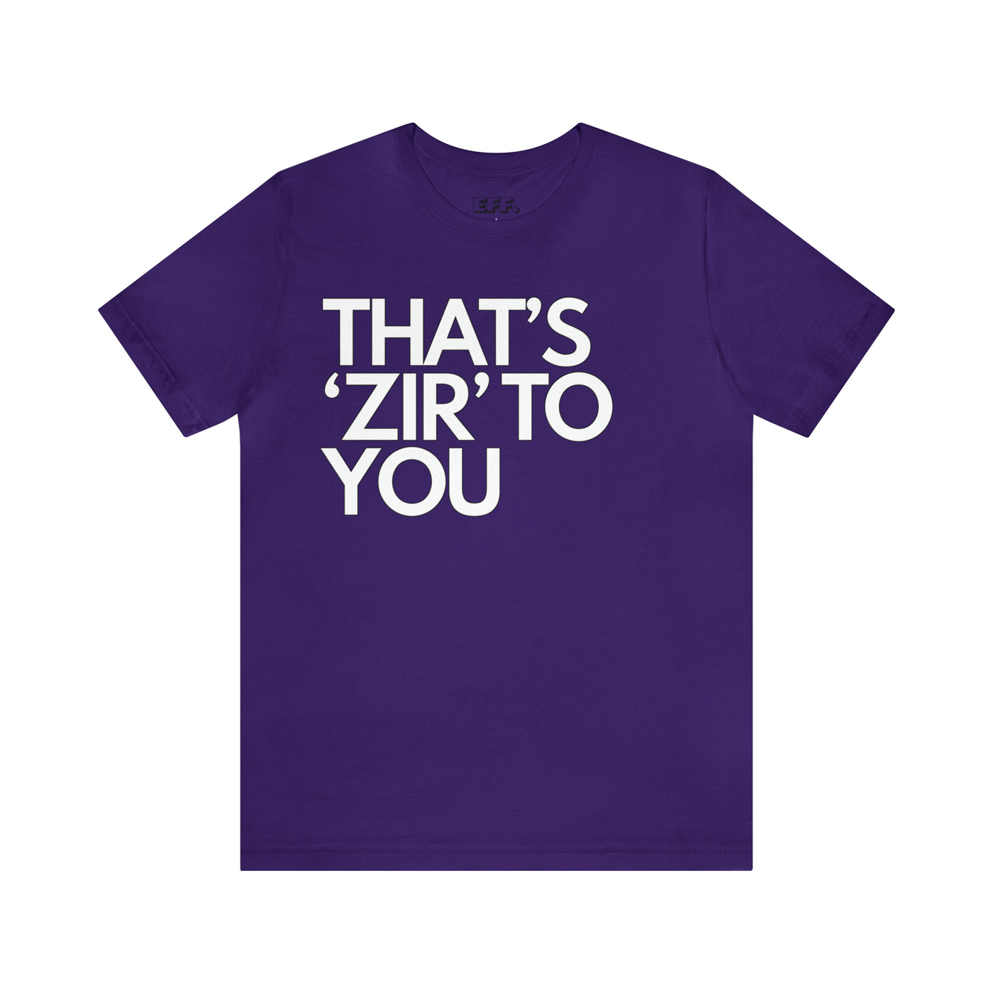 That's 'Zir' to You