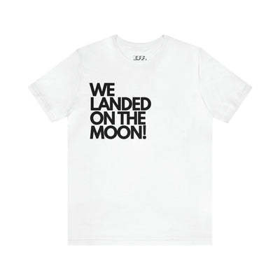 We Landed On The Moon!