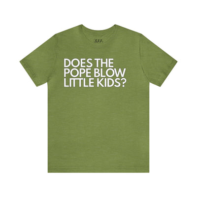 Does The Pope Blow Little Kids?