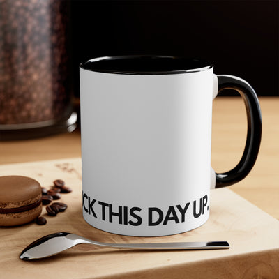 Going To Fuck This Day Up.