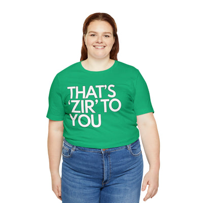 That's 'Zir' to You