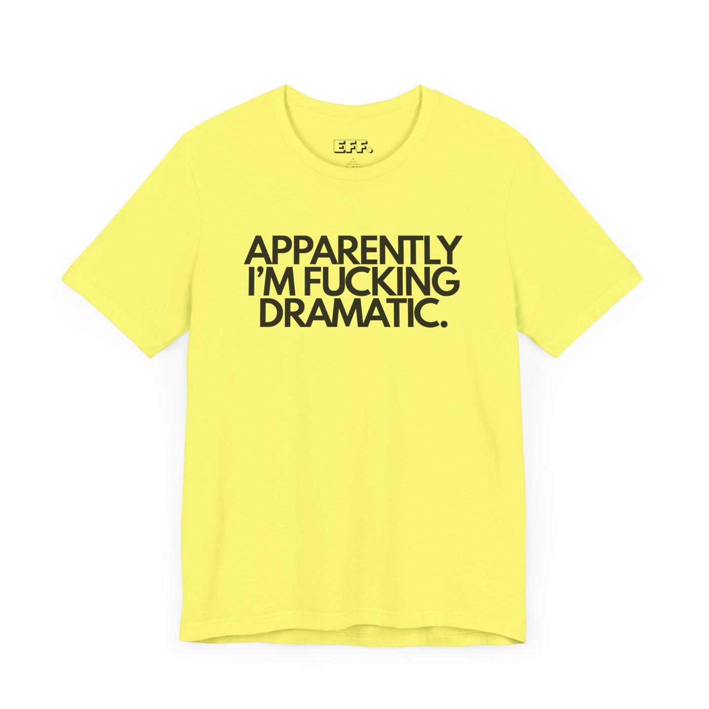 Apparently I'm Fucking Dramatic.