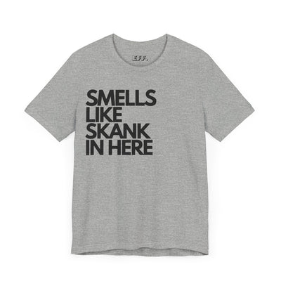 Smells Like Skank In Here