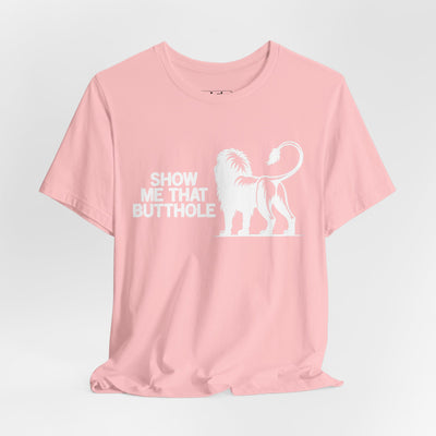Show Me That Butthole