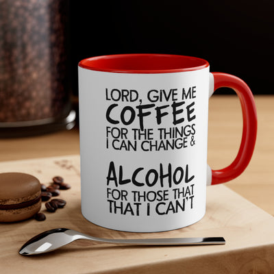 Lord, Give Me Coffee For The Things I Can Change