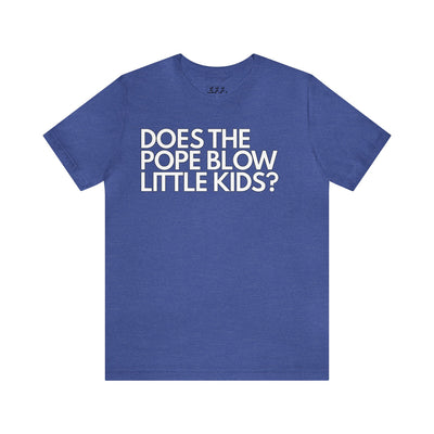 Does The Pope Blow Little Kids?