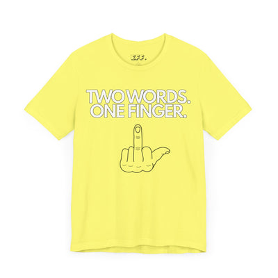 Two Words. One Finger.