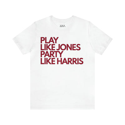 Play Like Jones Party Like Harris
