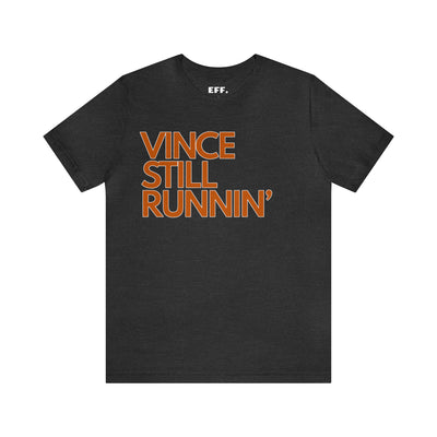 Vince Still Runnin'