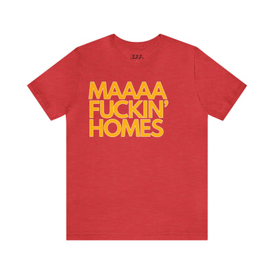 Maaaa Fuckin' Homes