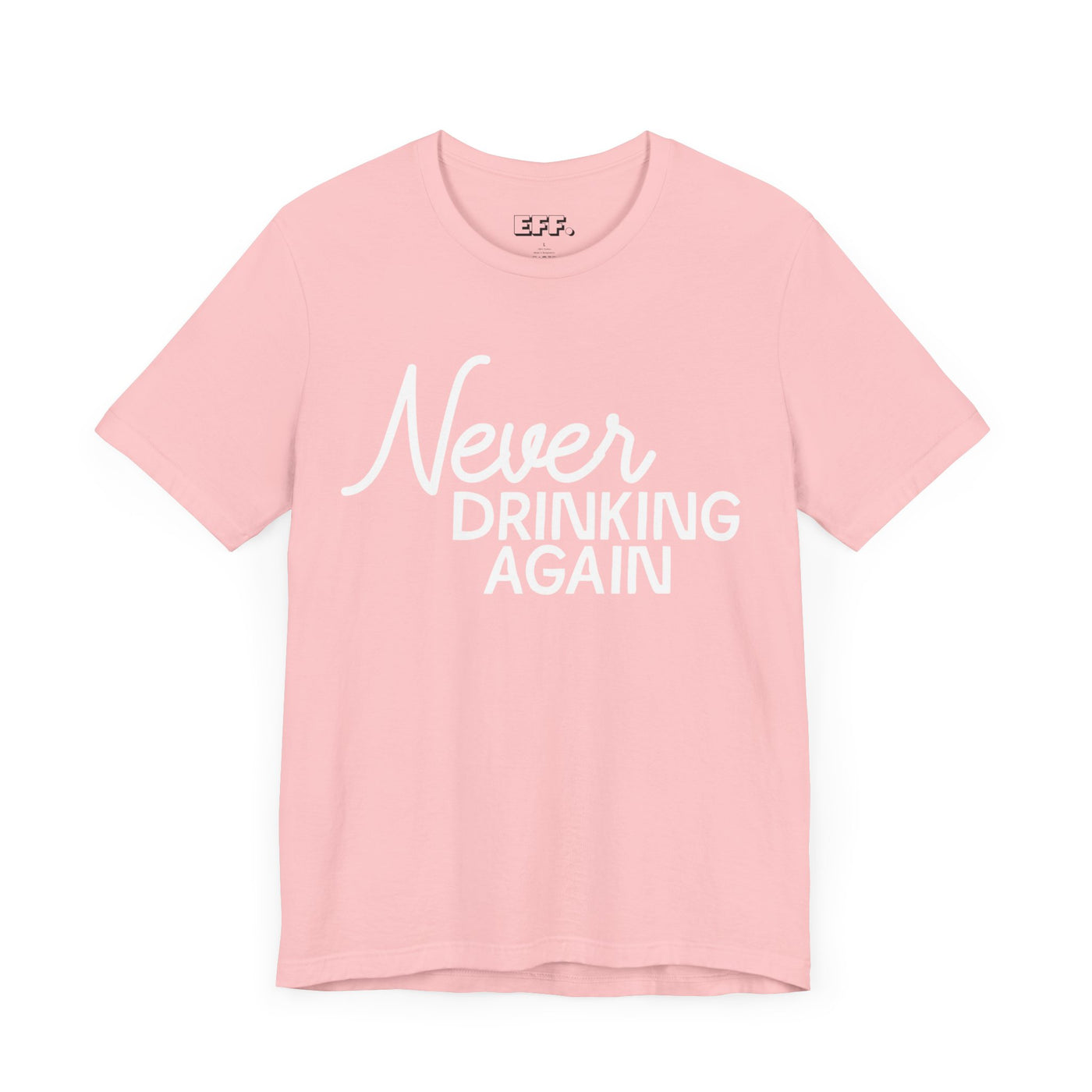 Never Drinking Again
