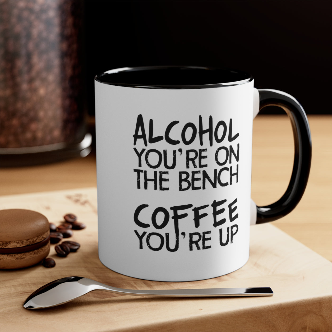 Alcohol You're On The Bench, Coffee You're Up