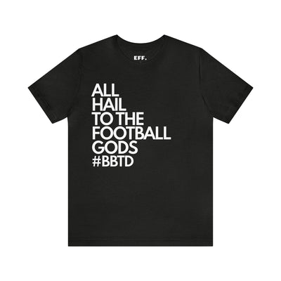 All Hail To The Football Gods #BBTD