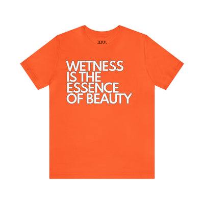 Wetness Is The Essence Of Beauty