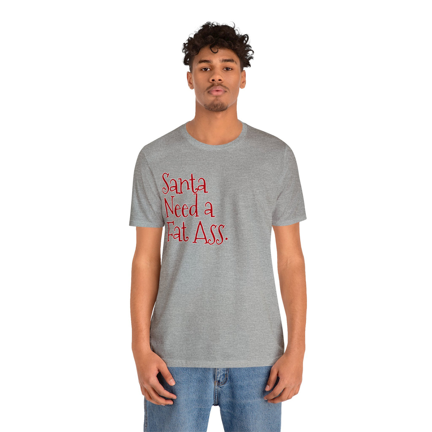 Santa Need A Fat Ass.