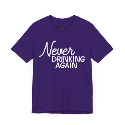 Never Drinking Again