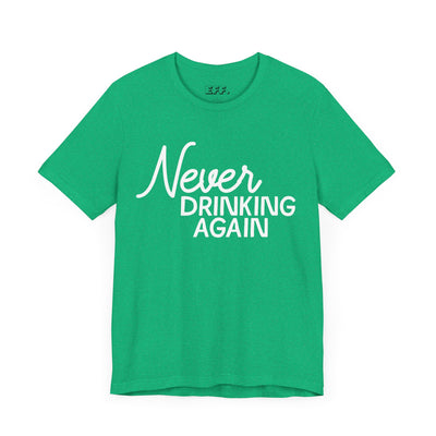Never Drinking Again