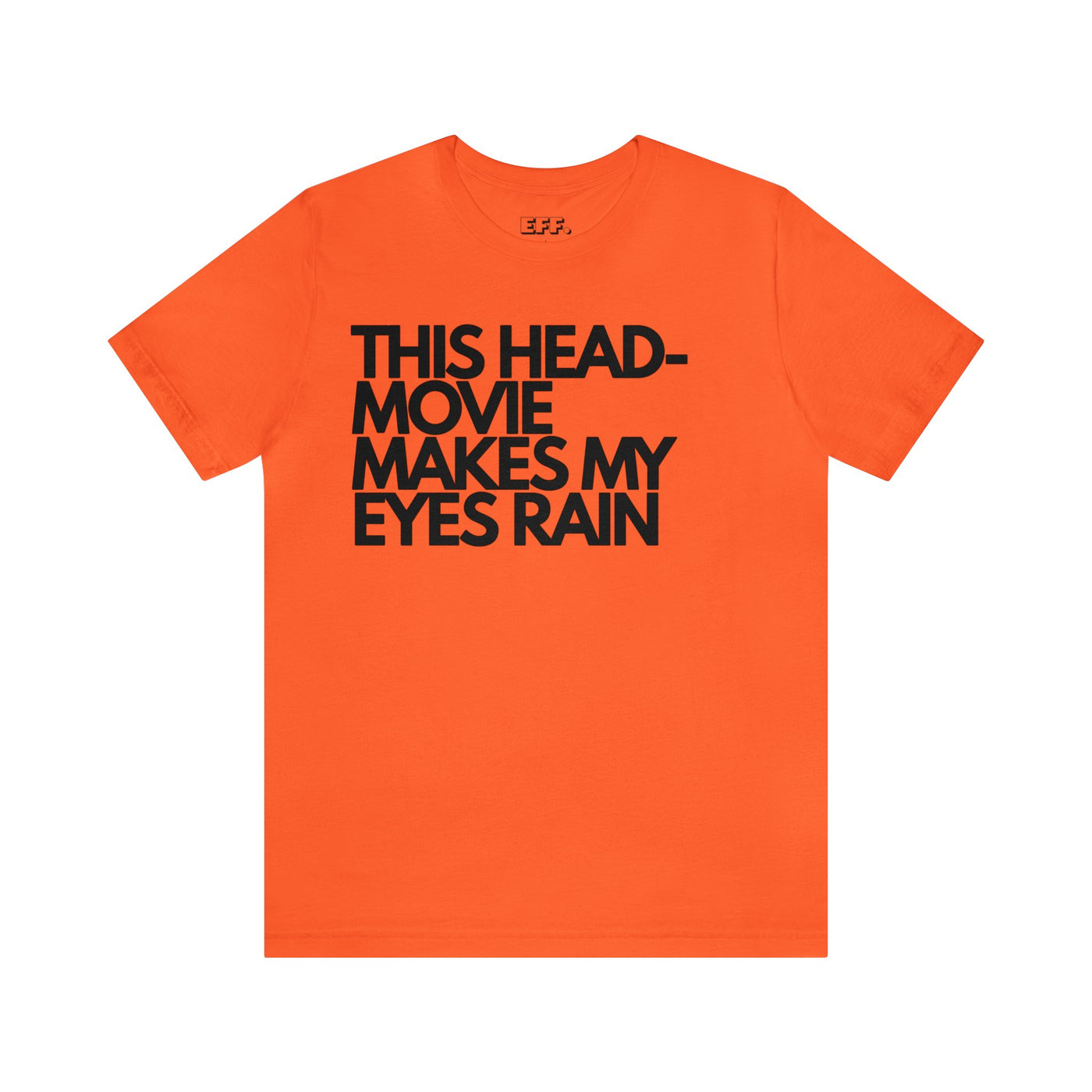This Head-Movie Makes My Eyes Rain