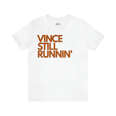 Vince Still Runnin'