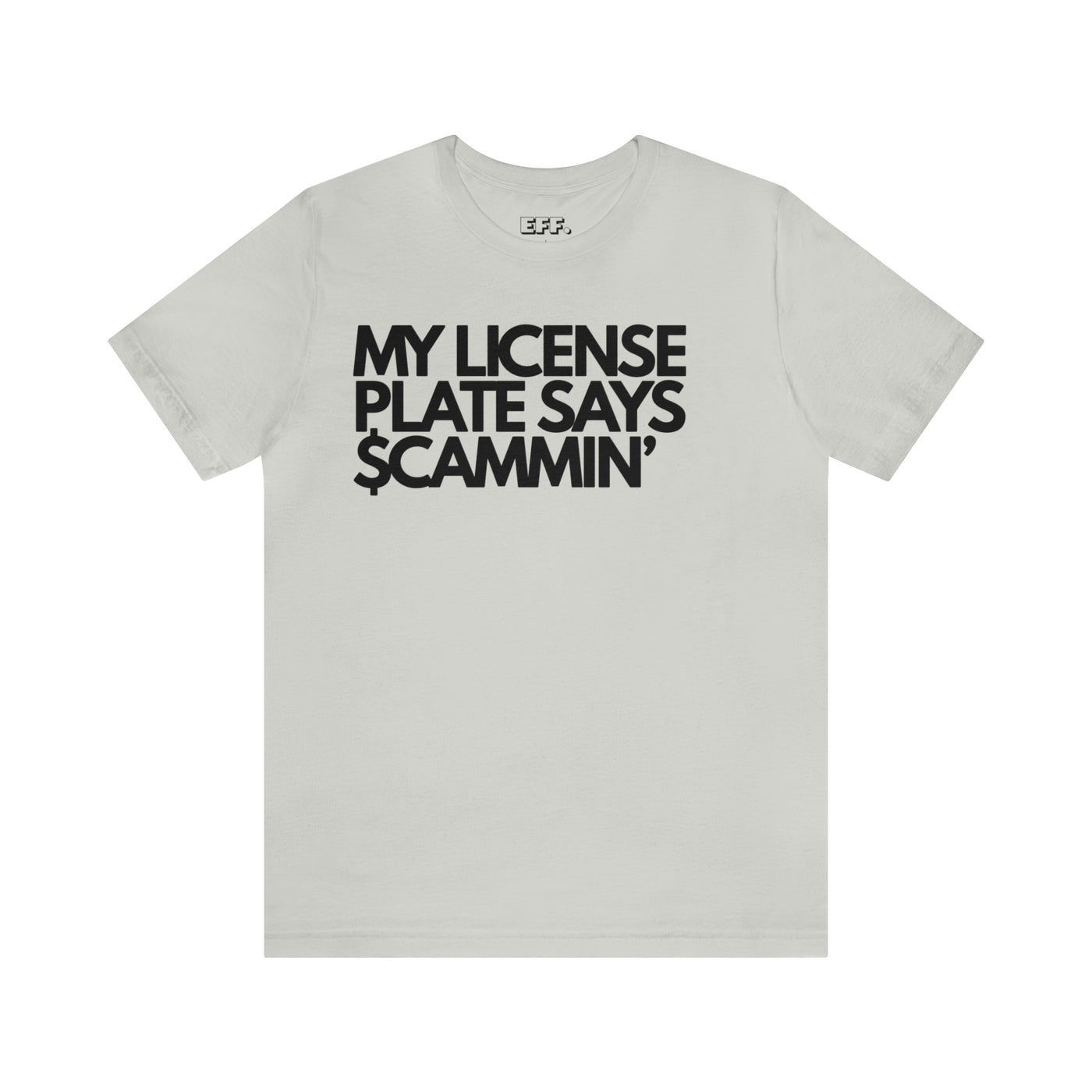 My License Plate Says $cammin'