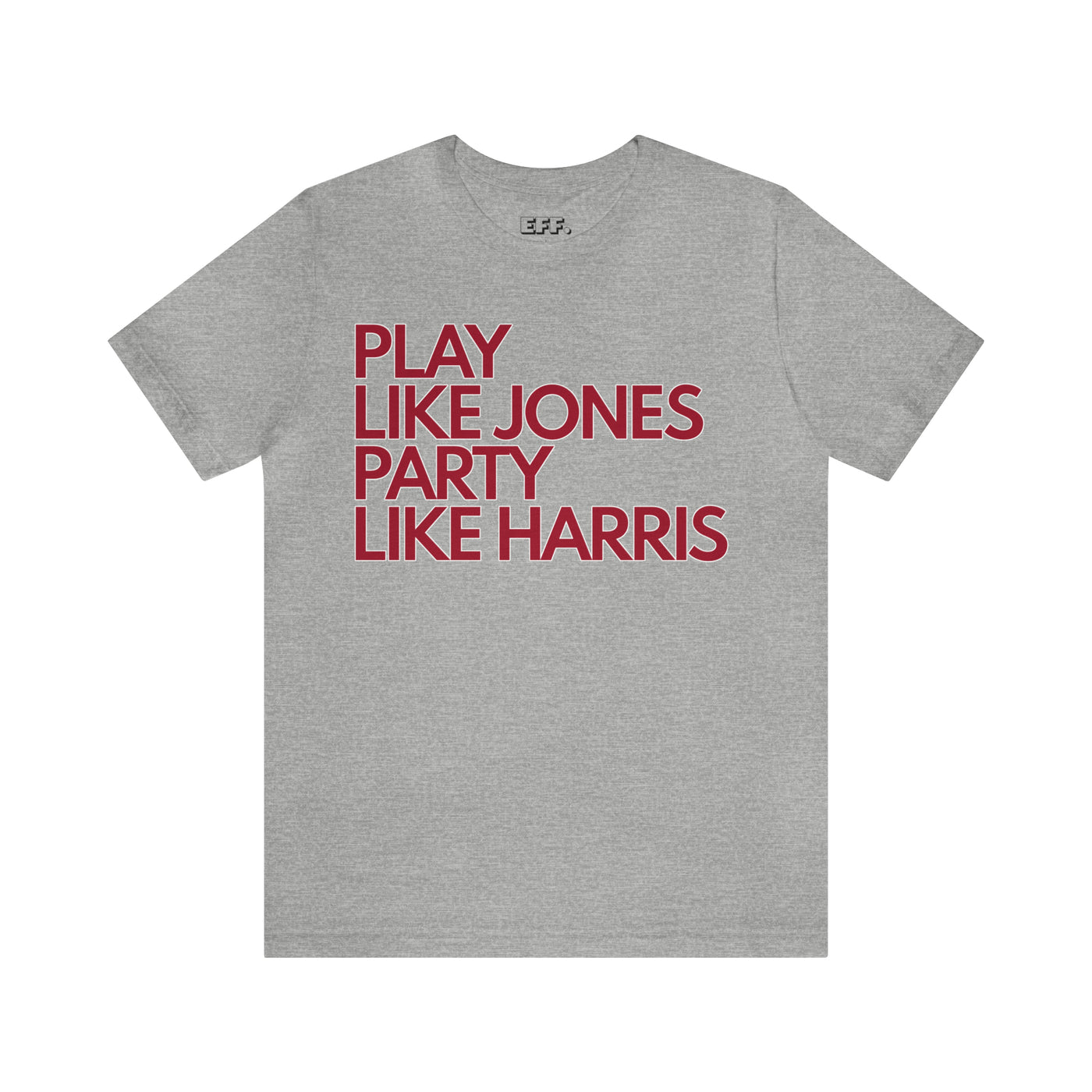 Play Like Jones Party Like Harris
