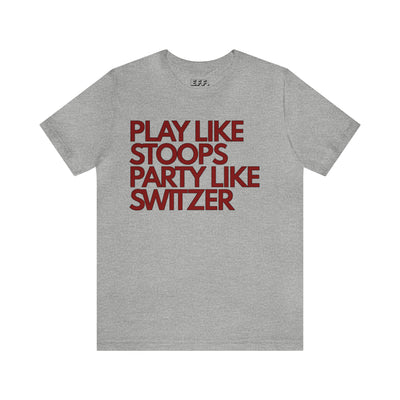 Play Like Stoops Party Like Switzer