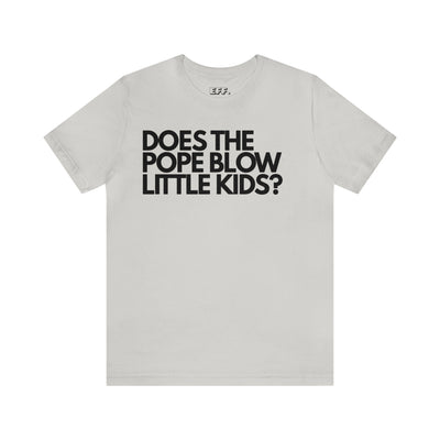Does The Pope Blow Little Kids?