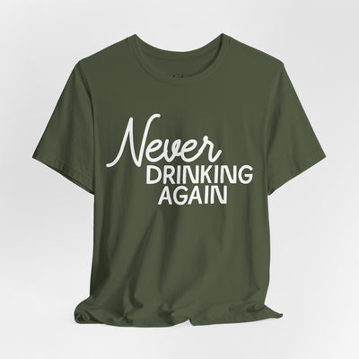 Never Drinking Again
